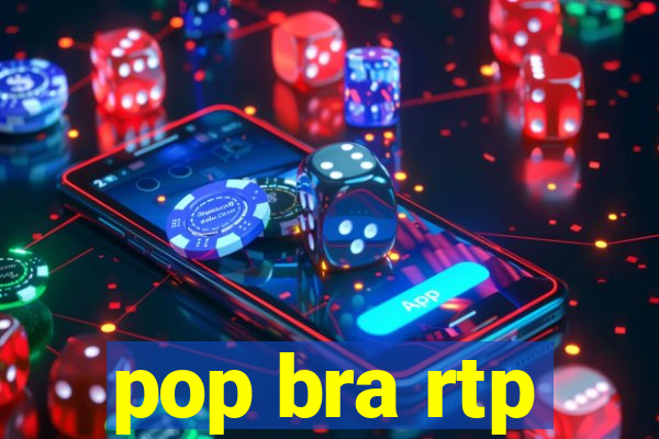 pop bra rtp